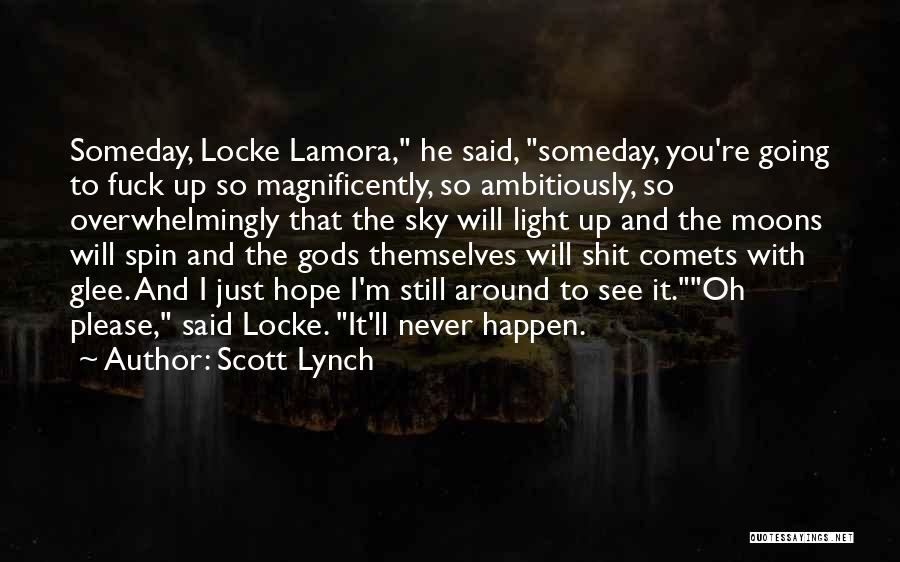 Hope To See You Someday Quotes By Scott Lynch