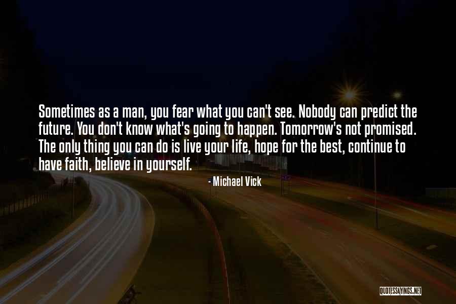 Hope To See You Tomorrow Quotes By Michael Vick Hope To See You Tomorrow Quotes By Michael Vick