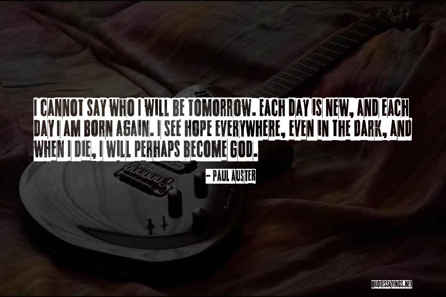 Hope To See You Tomorrow Quotes By Paul Auster