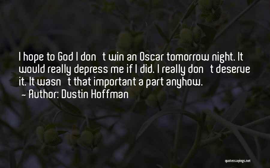 Hope To Win Quotes By Dustin Hoffman