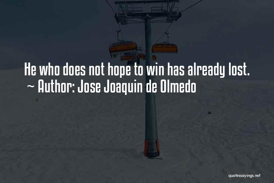 Hope To Win Quotes By Jose Joaquin De Olmedo
