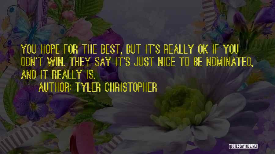 Hope To Win Quotes By Tyler Christopher