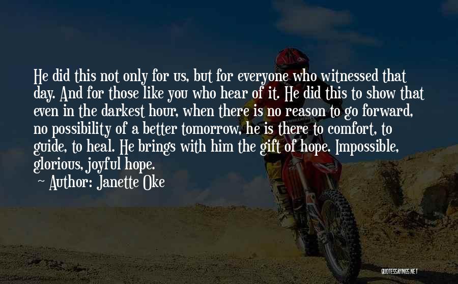 Hope Tomorrow Is A Better Day Quotes By Janette Oke