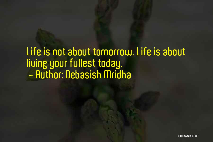 Hope Tomorrow Quotes By Debasish Mridha