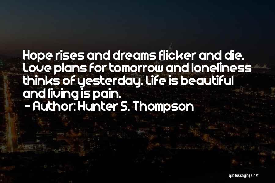Hope Tomorrow Quotes By Hunter S. Thompson