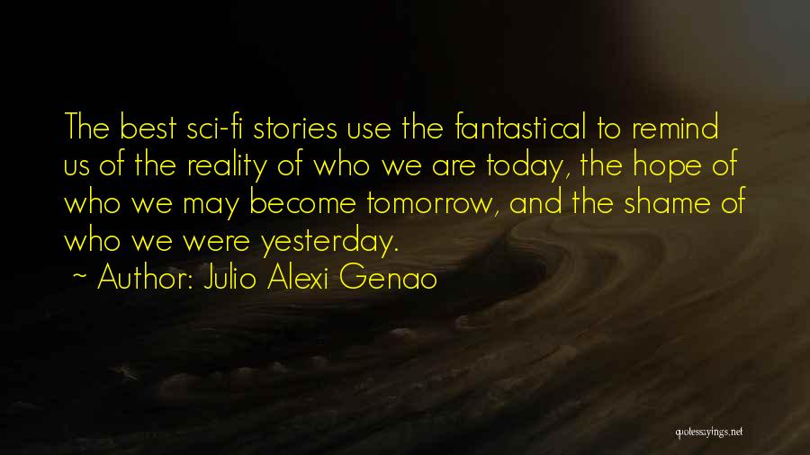Hope Tomorrow Quotes By Julio Alexi Genao