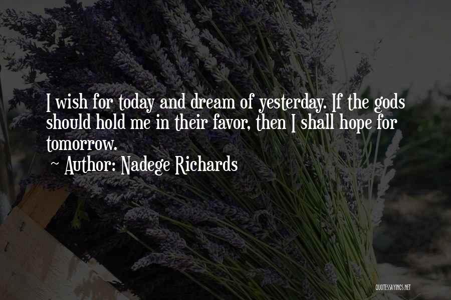 Hope Tomorrow Quotes By Nadege Richards
