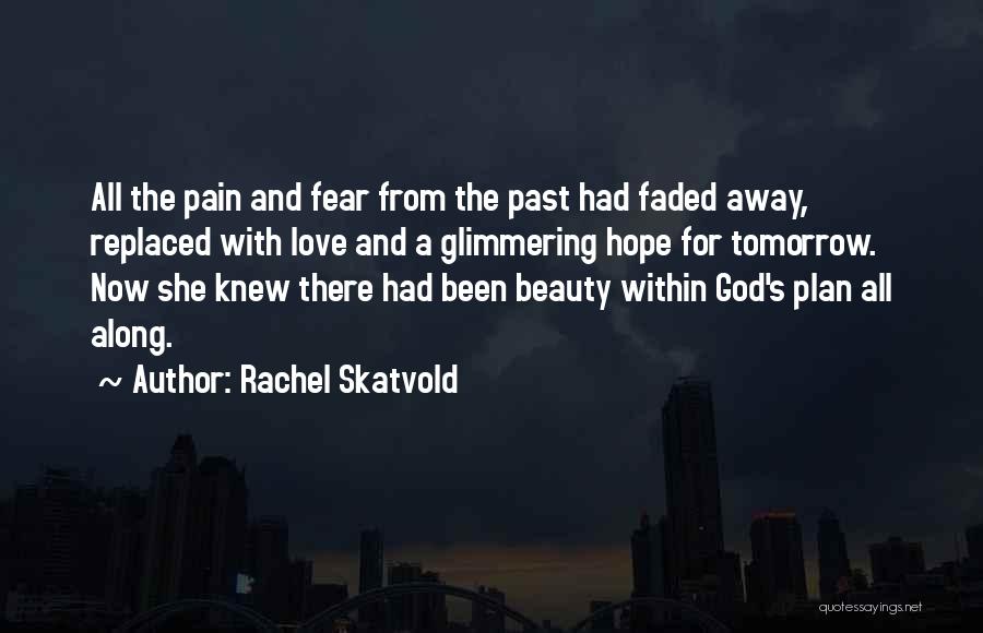 Hope Tomorrow Quotes By Rachel Skatvold
