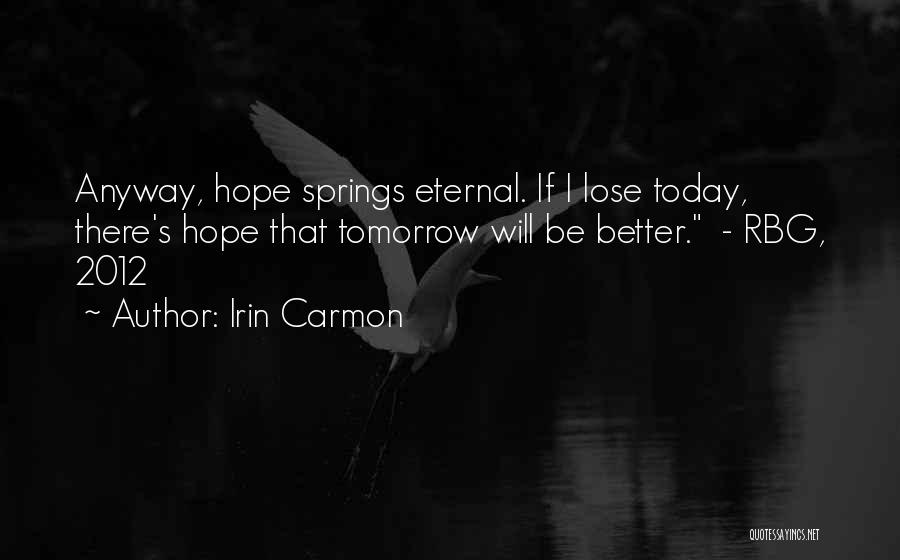 Hope Tomorrow Will Be Better Quotes By Irin Carmon