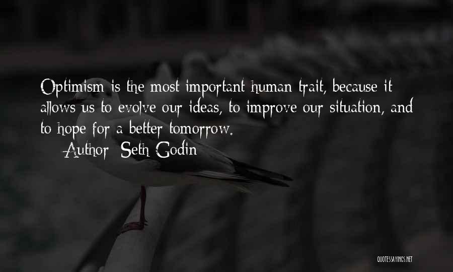 Hope Tomorrow Will Be Better Quotes By Seth Godin