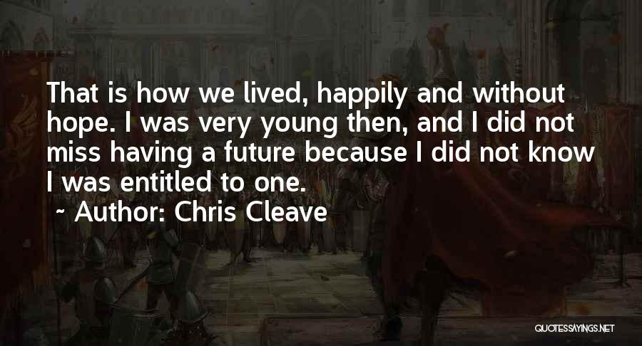 Hope U Miss Me Quotes By Chris Cleave