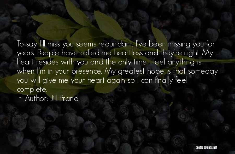 Hope U Miss Me Quotes By Jill Prand