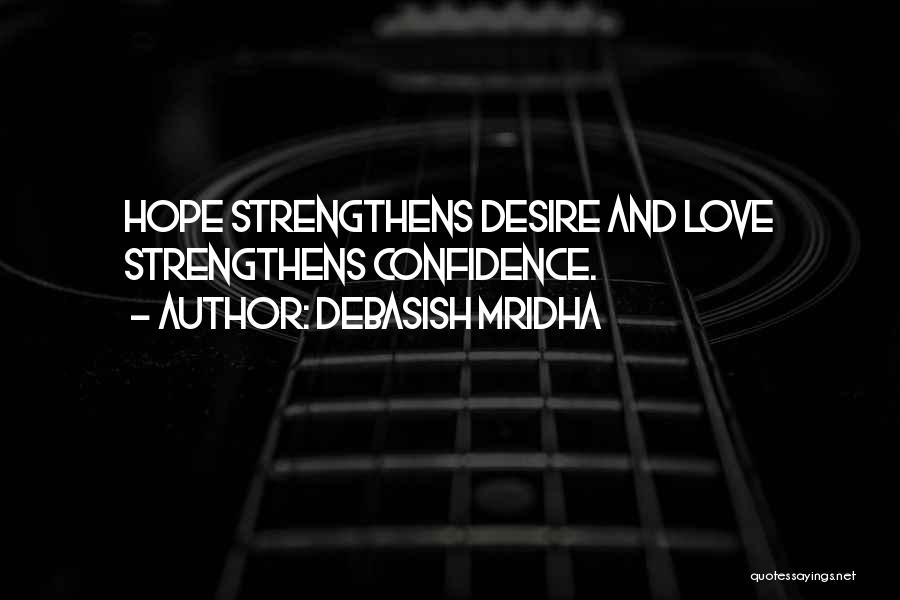 Hope U Will Love Me Quotes By Debasish Mridha