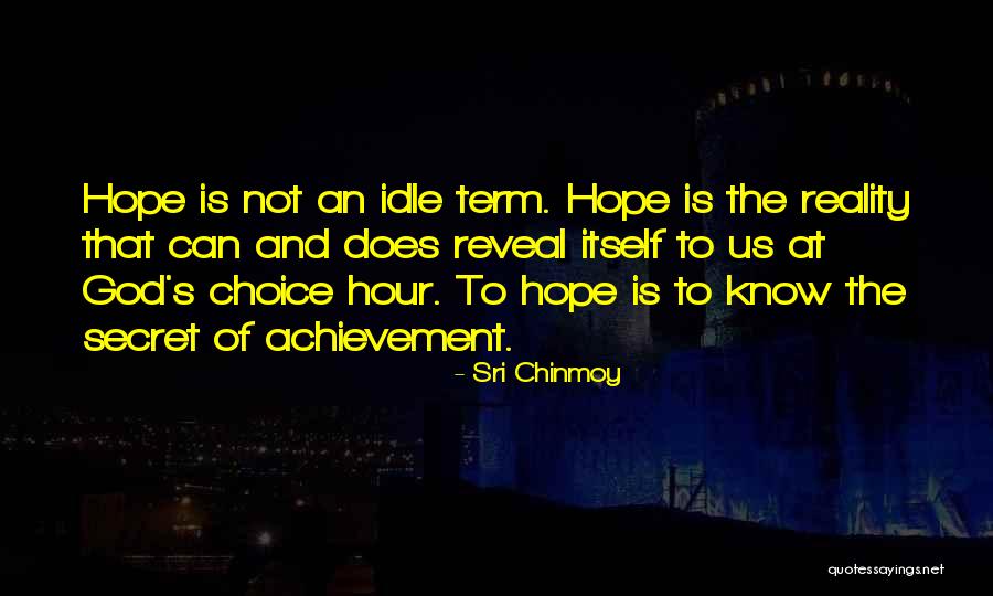 Hope Vs Reality Quotes By Sri Chinmoy Hope Vs Reality Quotes By Sri Chinmoy