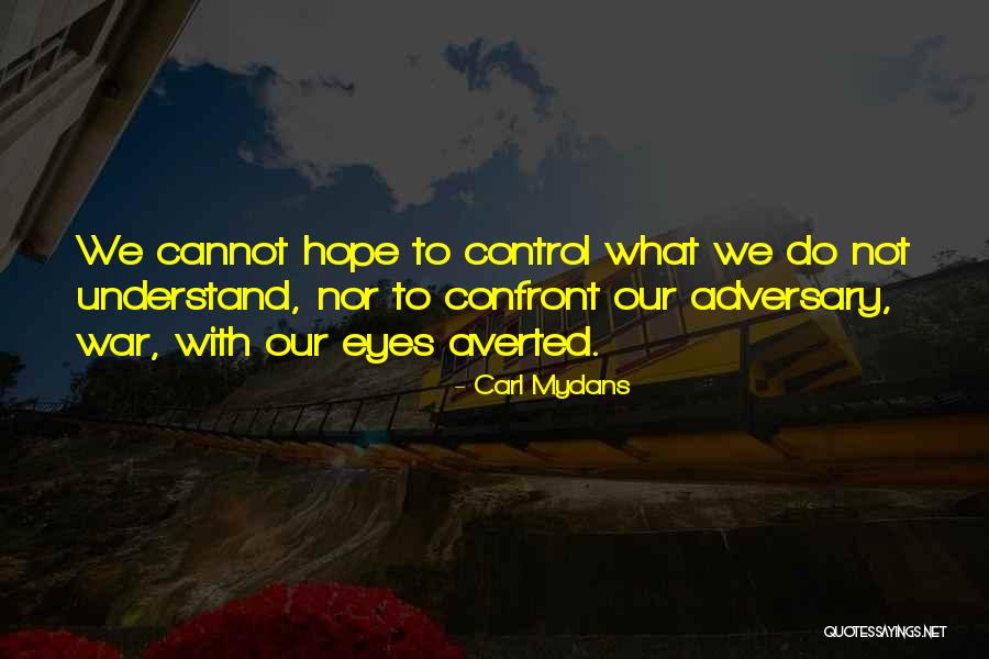 Hope War Quotes By Carl Mydans Hope War Quotes By Carl Mydans