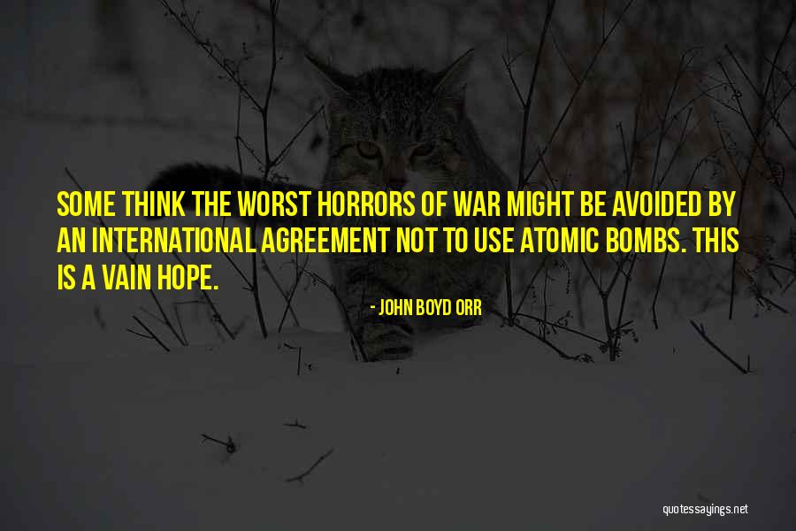 Hope War Quotes By John Boyd Orr Hope War Quotes By John Boyd Orr