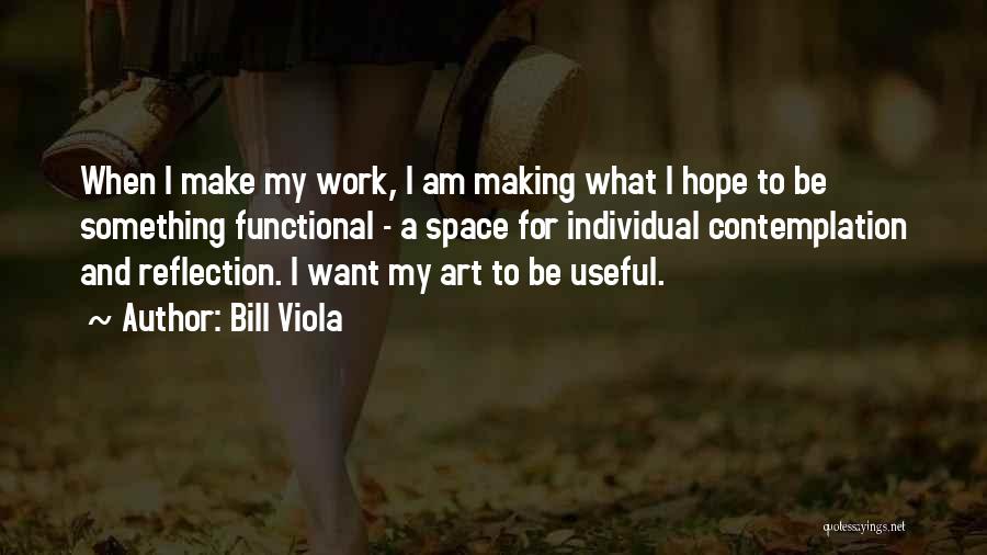 Hope We Can Work Things Out Quotes By Bill Viola