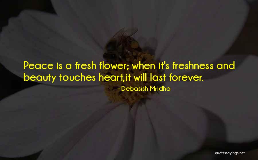 Hope We Last Forever Quotes By Debasish Mridha