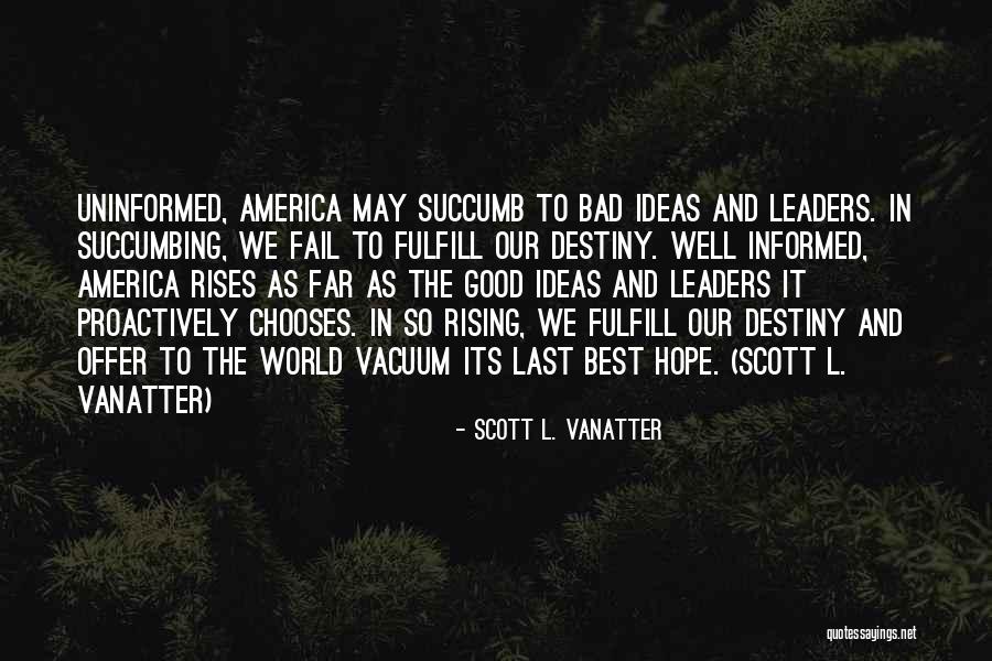 Hope We Last Quotes By Scott L. Vanatter Hope We Last Quotes By Scott L. Vanatter
