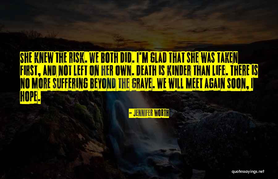 Hope We Meet Quotes By Jennifer Worth Hope We Meet Quotes By Jennifer Worth