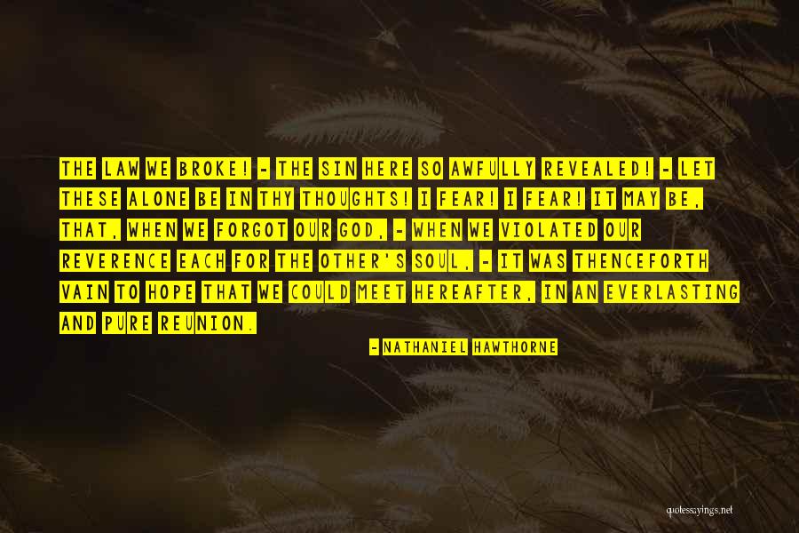 Hope We Meet Quotes By Nathaniel Hawthorne Hope We Meet Quotes By Nathaniel Hawthorne
