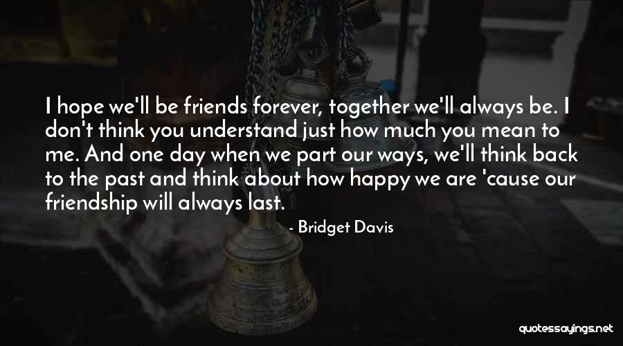 Hope We Will Be Together Quotes By Bridget Davis