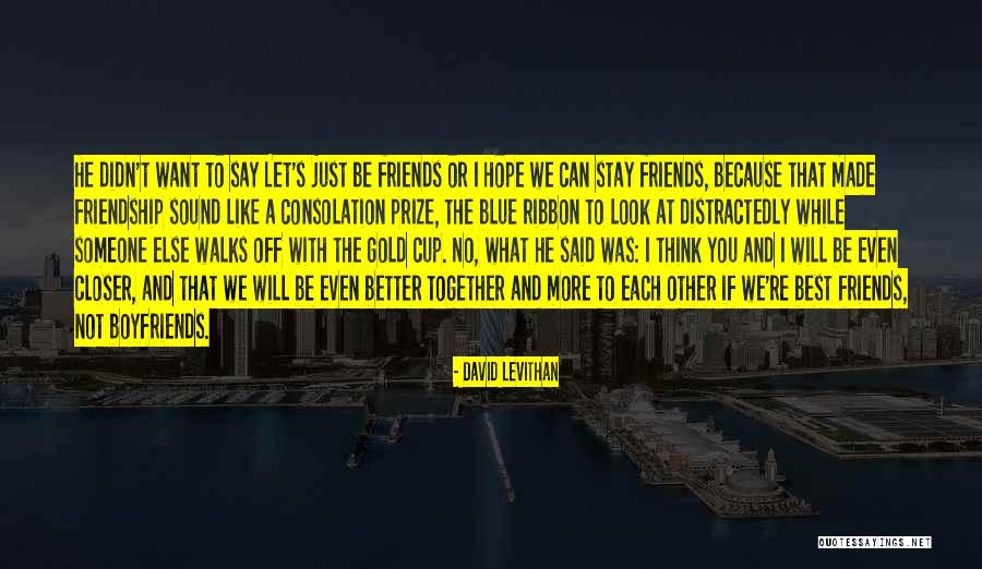 Hope We Will Be Together Quotes By David Levithan Hope We Will Be Together Quotes By David Levithan