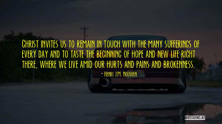 Hope When It Hurts Quotes By Henri J.M. Nouwen Hope When It Hurts Quotes By Henri J.M. Nouwen