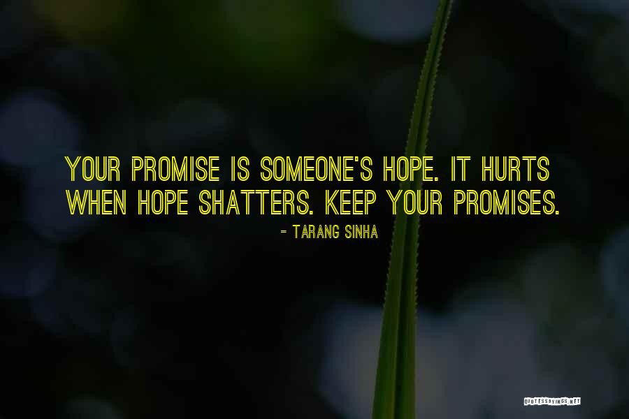 Hope When It Hurts Quotes By Tarang Sinha Hope When It Hurts Quotes By Tarang Sinha