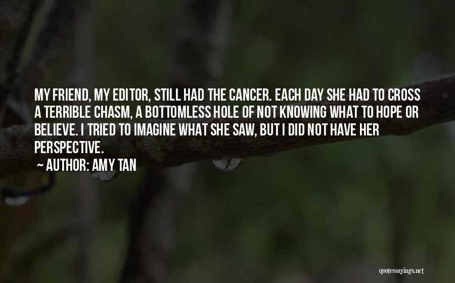 Hope With Cancer Quotes By Amy Tan