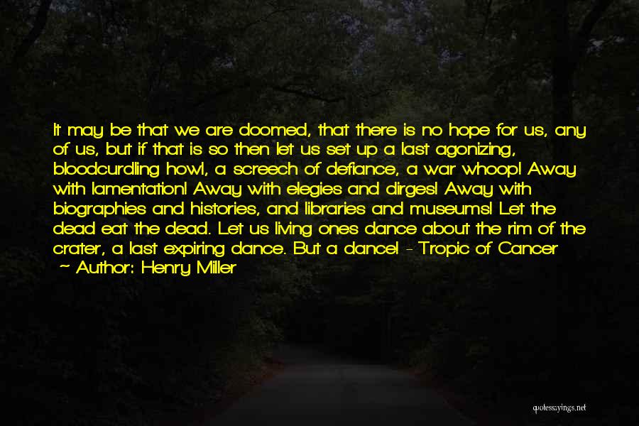 Hope With Cancer Quotes By Henry Miller