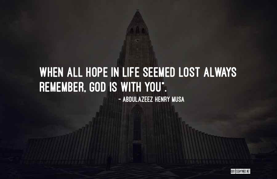 Hope With God Quotes By Abdulazeez Henry Musa