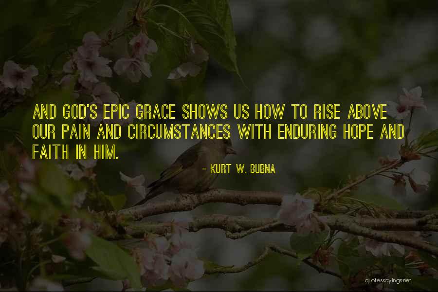 Hope With God Quotes By Kurt W. Bubna