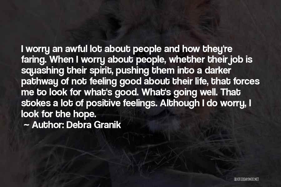 Hope You Are Feeling Well Quotes By Debra Granik