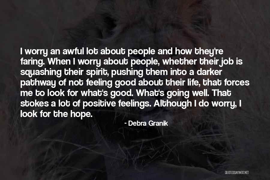 Hope You Are Feeling Well Quotes By Debra Granik