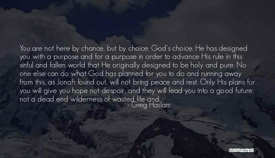 Hope You Are Here Quotes By Greg Haslam Hope You Are Here Quotes By Greg Haslam