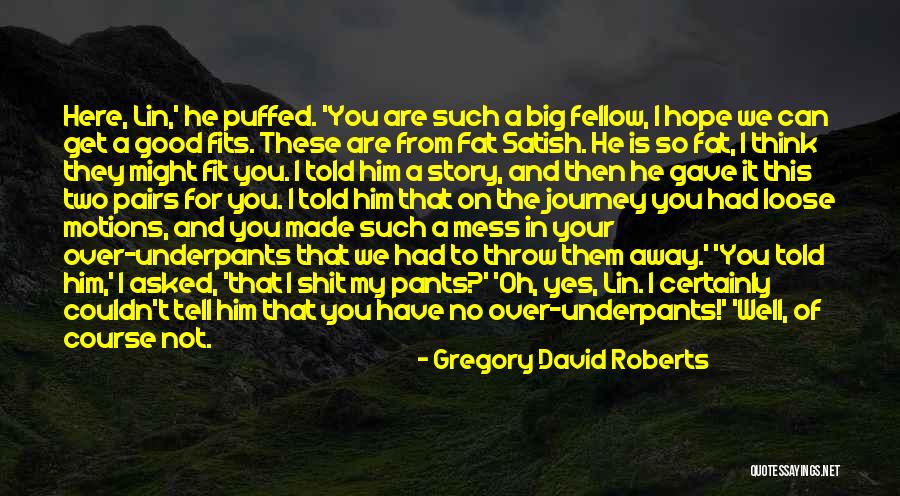 Hope You Are Here Quotes By Gregory David Roberts Hope You Are Here Quotes By Gregory David Roberts