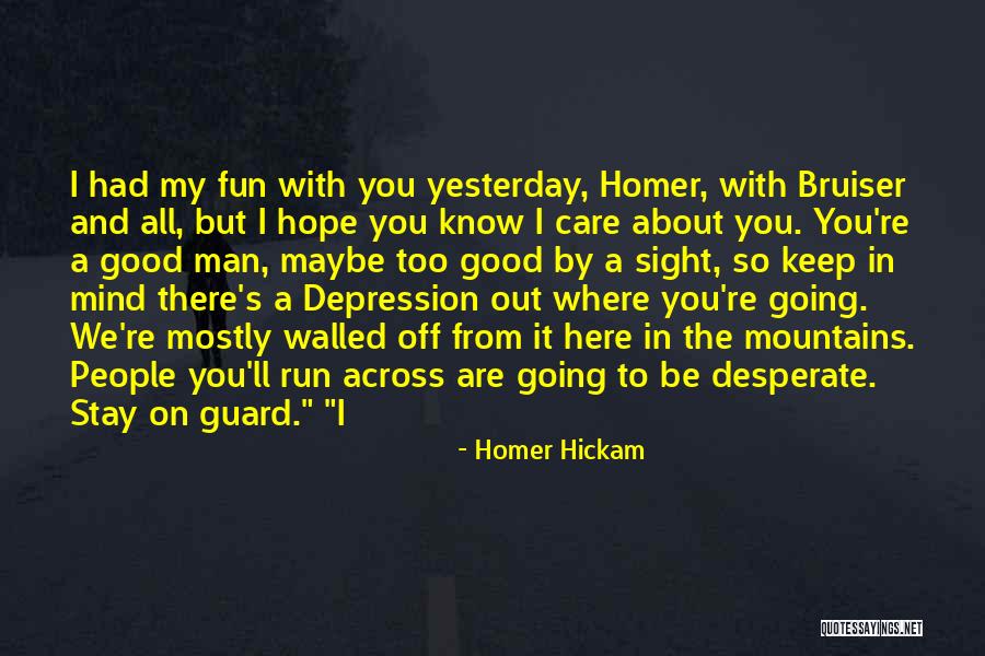 Hope You Are Here Quotes By Homer Hickam Hope You Are Here Quotes By Homer Hickam