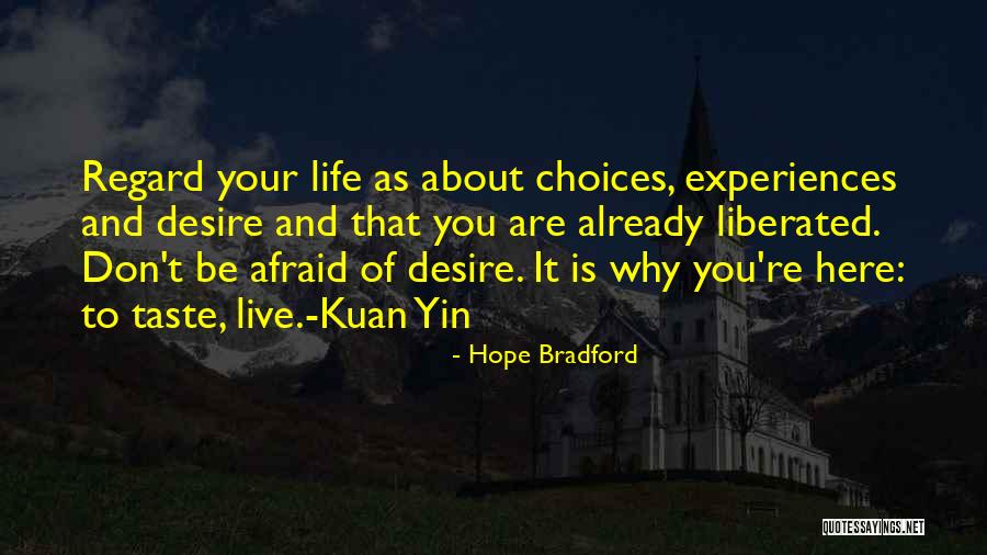 Hope You Are Here Quotes By Hope Bradford Hope You Are Here Quotes By Hope Bradford