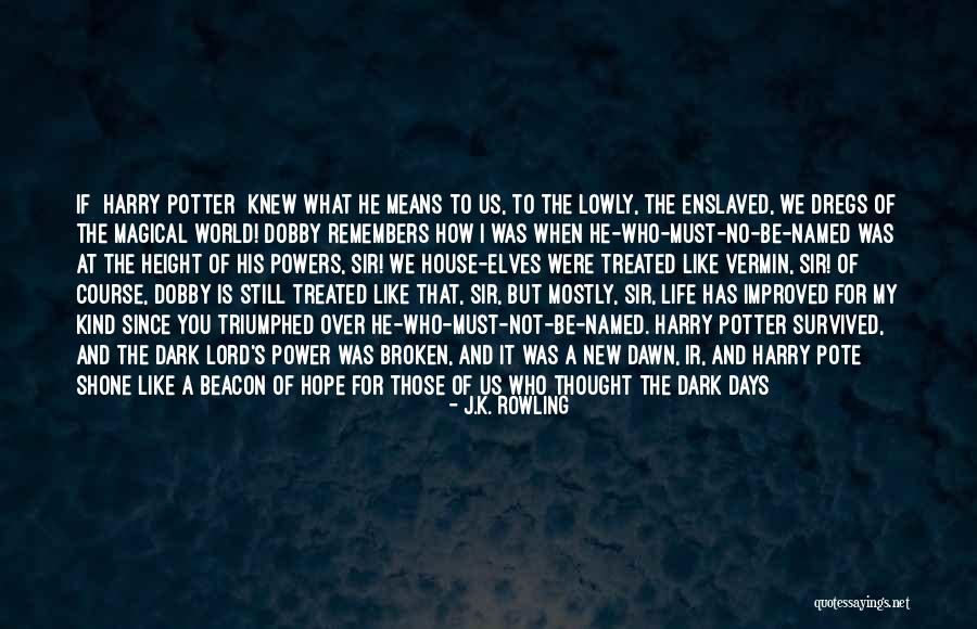 Hope You Are Here Quotes By J.K. Rowling Hope You Are Here Quotes By J.K. Rowling