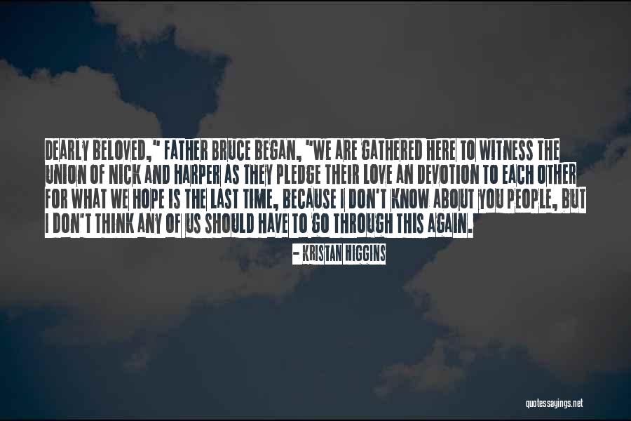 Hope You Are Here Quotes By Kristan Higgins Hope You Are Here Quotes By Kristan Higgins