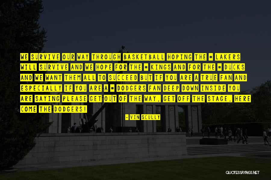 Hope You Are Here Quotes By Vin Scully Hope You Are Here Quotes By Vin Scully