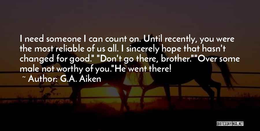 Hope You Changed Quotes By G.A. Aiken