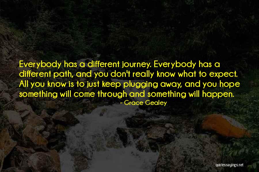 Hope You Come Quotes By Grace Gealey