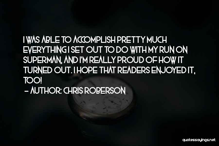 Hope You Enjoyed Quotes By Chris Roberson