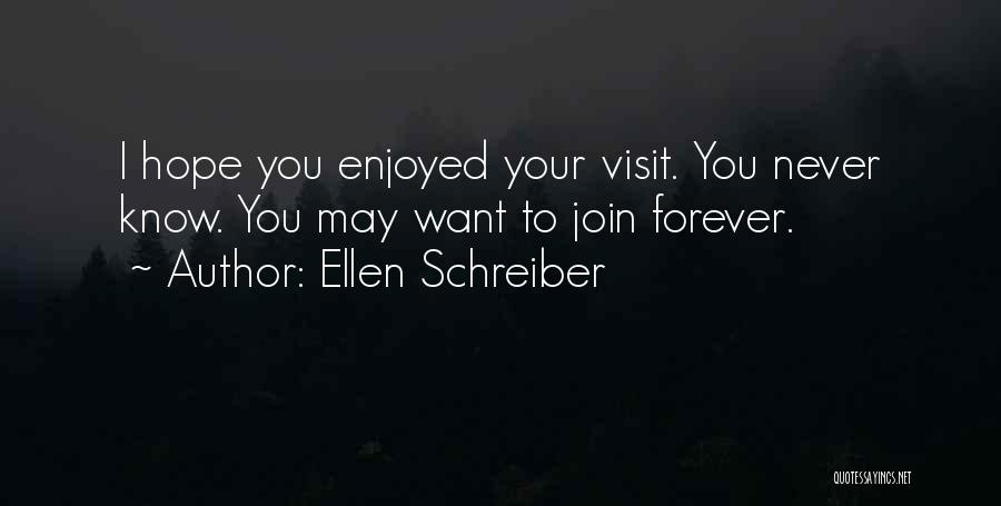 Hope You Enjoyed Quotes By Ellen Schreiber