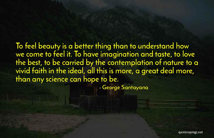 Hope You Feel Better My Love Quotes By George Santayana Hope You Feel Better My Love Quotes By George Santayana
