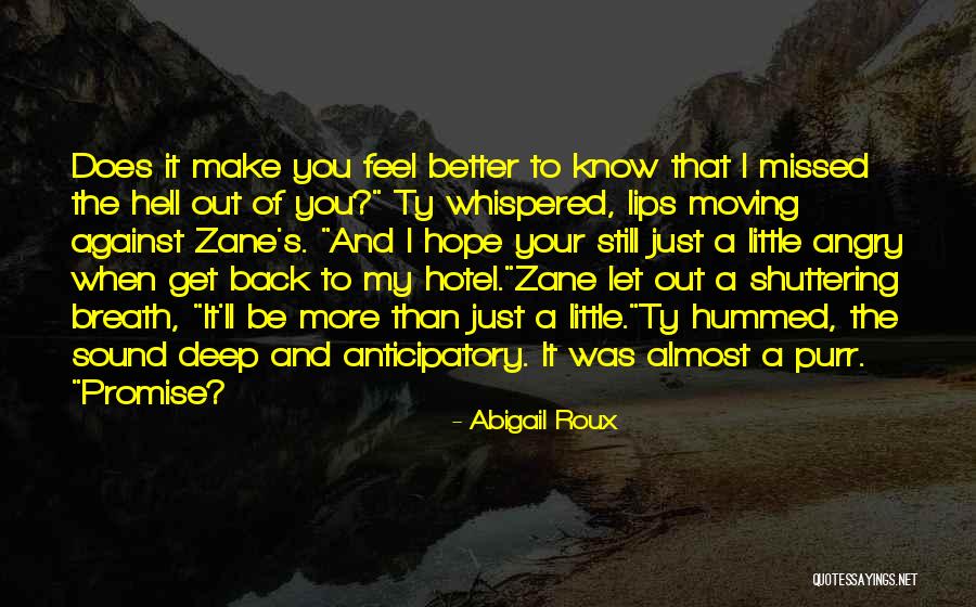 Hope You Feel Better Quotes By Abigail Roux Hope You Feel Better Quotes By Abigail Roux