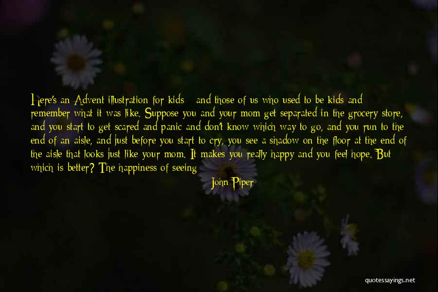 Hope You Feel Better Quotes By John Piper