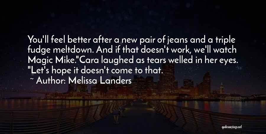 Hope You Feel Better Quotes By Melissa Landers